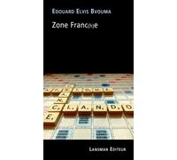 Zone Franc(h)e - Edouard Elvis Bvouma - Lansman Eds - broché - Théâtre