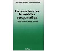 Zone franche industrie exportation - Haïti Maurice Sénégal Tunisie - Jean-Pierre Barbier - Karthala - Livre