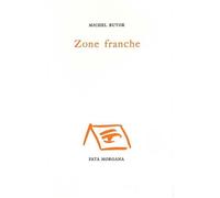 Zone franche - Michel Butor - Fata Morgana - broché - Livre