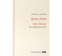 Zone frere. une clinique du deplacement Une clinique du déplacement - Patricia Janody - Epel Eds - broché - Essai