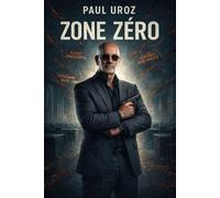 Zone Zéro - Paul Uroz - Librinova - broché - Roman