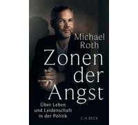 Zonen der Angst Über Leben und Leidenschaft in der Politik - Michael Roth - C.H.Beck - ebook (ePub) - Livre
