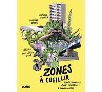 Zones à cueillir - Plantes sauvages, fleurs comestibles et bonnes recettes - Caroline Decque - Eugen Ulmer Eds - broché - Guide