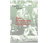 Zones De Traduction - Pour Une Nouvelle Littérature Comparée