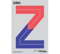 Zones, en déshérence, en devenir - Collectif - Canal Architecture Design Imag - broché - Essai