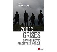 Zones grises - Quand les états perdent le contrôle...