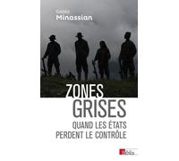 Zones grises - Quand les états perdent le contrôle... - Gaïdz Minassian - Cnrs Eds - broché - Essai