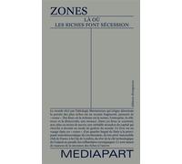 Zones Là où les riches font sécession - Mediapart - Divergences - broché - Essai