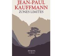 Zones limites Jean Paul Kauffmann (Auteur)