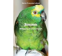 Zonzon: Mémoires d'un perroquet