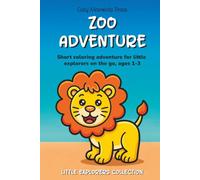 ZOO Adventure Coloring Book for Toddlers Age 1-3: Short Coloring Adventure for Little Explorers on the Go | Ages 1-3 | 6 x 9 Inches, 24 Pages | 10 Big Simple Illustrations and 1 Short Story