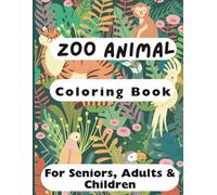 Zoo Animal Coloring Book :: Animal Coloring Book with Easy and Bold with Elephant. Tiger and more | 8.5X11 inches, 56 pages | Gift for Vacations, Holidays and free times