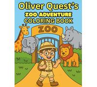 Zoo Animal Coloring Book for Kids: Explore the Wild with Oliver Quest: A Fun Learning Activity Book Featuring 25 Facts About Lions, Elephants, Monkeys, Tigers, and More