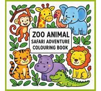Zoo Animal Safari Adventure Coloring Book for Kids Ages 2-5: Bold and Easy Jungle and Zoo Animals, Fun Learning and Safari Animal: 95 Pages of Bold ... 4-8 to Learn, Relax, and Enjoy Creativity