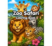 Zoo Animals Coloring Book for Kids: Fun Safari Adventure Coloring Pages for Toddlers and Kids Ages 2-8: Big, Easy Safari Pages Featuring Lions, Elephants, Zebras, And More...For Little Animal Lovers
