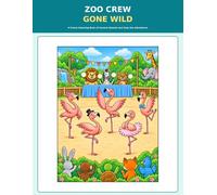 Zoo Crew Gone Wild: A Funny Colouring Book of Comical Animals and Zany Zoo Adventures