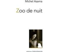Zoo de nuit Michel Azama (Auteur)