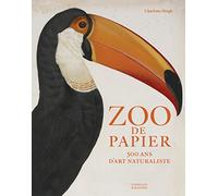 Zoo de papier: 500 ans d'art naturaliste