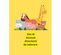 Zoo di animali divertenti da colorare: 50 disegni da colorare per bambini da 0 a 3 anni