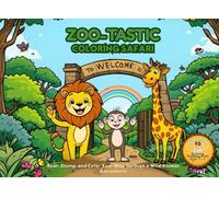 Zoo-tastic Coloring Safari: Roar, Stomp, and Color Your Way Through a Wild Animal Adventure!