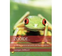ZOOÏDE...: Se dit d’un minéral qui porte une figure d’animal !