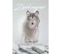 Zookeeper A timeless book verse poem that encourages us to view our lives with the patterns found in nature. - Douglas S. Haynes - Old Stone Press - Livre Douglas S. HaynesDouglas S. Haynes (Auteur)
