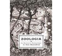 ZOOLOGIA, LE BESTIAIRE FABULEUX DE STAN MANOUKIAN