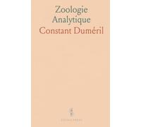 Zoologie Analytique: Ou Méthode Naturelle de Classification des Animaux, Rendue Plus Facile A l'Aide de Tableaux Synoptiques