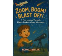 ZOOM BOOM BLAST OFF!: A Fun-Filled STEM Adventure About Planes and Planets for Curious Kids Ages 3-5 | Learn How Airplanes Fly and Explore Outer Space With Lift-the-Flap Surprises