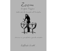 Zoom - Cinque Timpani: Dalla Sala da Concerto all'Orchestra: versione con pianoforte o grande orchestra