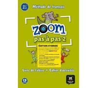 Zoom Pas À Pas 2 A1.1-A1.2 - Edition Hybride Livre De L'élève + Cahier D'activités (1 Cd Audio)