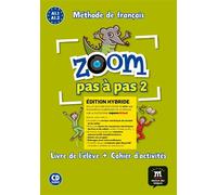 Zoom pas à pas 2 Éd. hybride Livre + Cahier + CD - Collectif - Maison Des Langues - Livre CD - Méthode de langue CD
