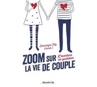 Zoom Sur La Vie De Couple - L'aventure Au Quotidien