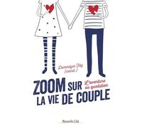 Zoom sur la vie de couple: L'aventure au quotidien