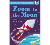 Zoom To The Moon: A Bloomsbury Young Reader