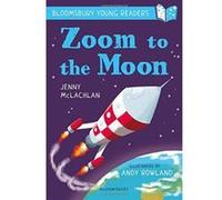 Zoom to the Moon: A Bloomsbury Young Reader: Lime Book Band