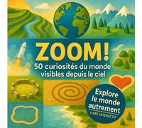 ZOOM! : Un concept inédit pour enfants curieux dès 8 ans | Livre interactif avec QR codes, découvertes visuelles, anecdotes insolites et apprentissage ludique