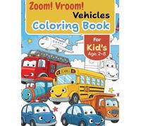 Zoom! Vroom! Vehicle Coloring Book for Kids: Fun Cars, Trucks, Trains, and More! Ages 2-8: Big Vehicle Coloring Pages with Cars, Trucks, Buses, ... for Toddlers, Preschool, and Kids Ages 2-8