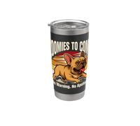 Zoomies to Coma, pas d'avertissement, pas d'excuses, bouledogue français Gobelet isotherme en acier inoxydable double paroi