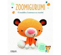 Zoomigurumi 15 modèles d'animaux au crochet. - Collectif - Eyrolles - broché - Guide