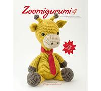 Zoomigurumi 4: 15 Cute Amigurumi Patterns by 13 Great Designers