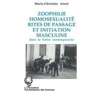 Marie-Christine Anest – Zoophilie, homosexualité, rites de passage et initiation masculine…