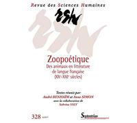 Zoopoétique: N°328 4/2017. Des animaux en littérature moderne de langue française.
