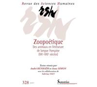 Zoopoétique: N°328 4/2017. Des animaux en littérature moderne de langue française.