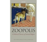 Zoopolis: A Political Theory of Animal Rights