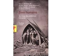 Zoos humains : Au temps des exhibitions humaines de Bancel. Nicolas (2004) Broché