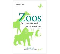 Zoos - Un Nouveau Pacte Avec La Nature