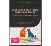 Zoothérapie & Interventions assistées par l'animal: Fondements et pratiques pour la santé