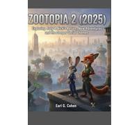 ZOOTOPIA 2 (2025): EXPLORING JUDY & NICK’S RETURN, NEW ADVENTURES, AND THE DEEPER SOCIAL THEMES