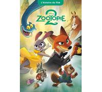 ZOOTOPIE 2 - L'Histoire du film - Disney